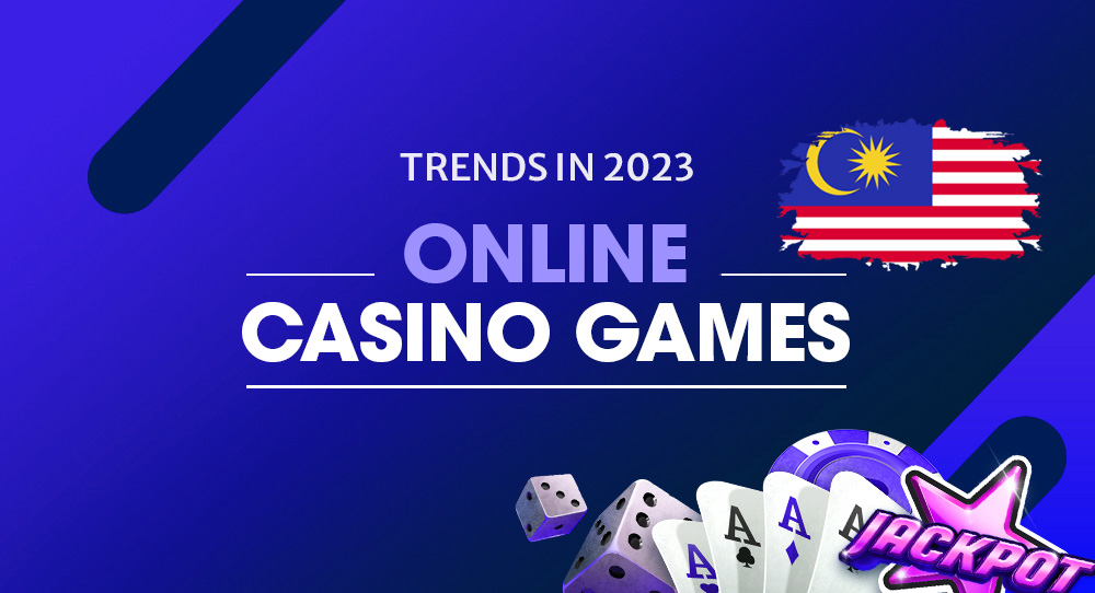 online casino Malaysia trends in 2023